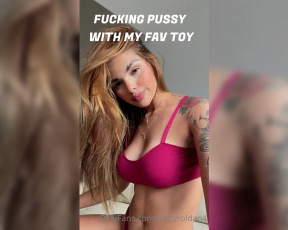 Katty Roldan - I love playing with my toy and cum a lot for you baby, will lick all my pussy