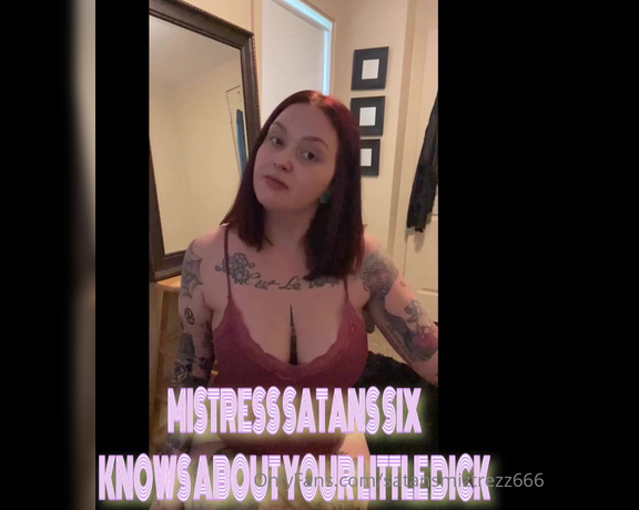 Satansmiztrezz666 - I know Alllll about the little issues you have in life.