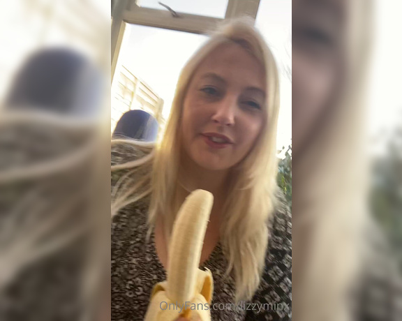 Lizzy Loves -  Day  Banana Deepthroat hehe I enjoyed eating this one after xx,  Amateur