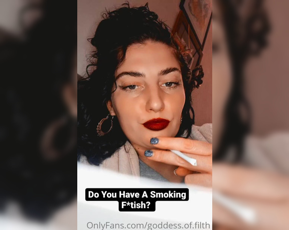 Goddess_of_filth - (Goddess Of Filth) - Do You Have A Smoking Fetish