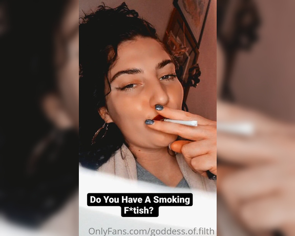 Goddess_of_filth - (Goddess Of Filth) - Do You Have A Smoking Fetish