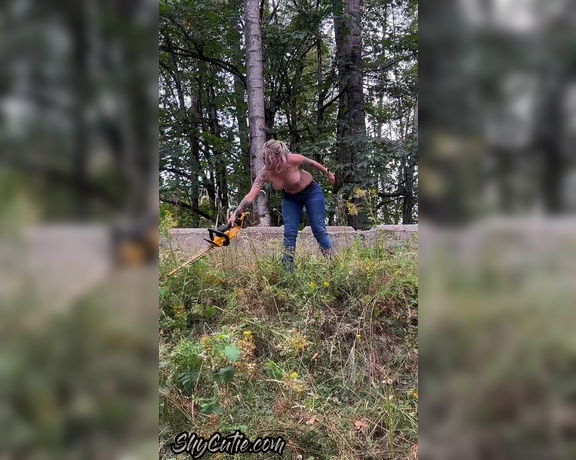 Shycutie Onlyfans - Since you guys seem to love watching me do yard work nakedtopless! Here’s me trimming brush on our