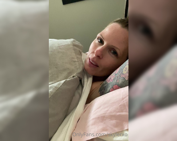 Skylerxo Only Fans - Good morning the day is new and started off fun!!