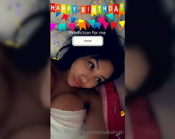 Anakaliyah OnlyFans - Its my birthday