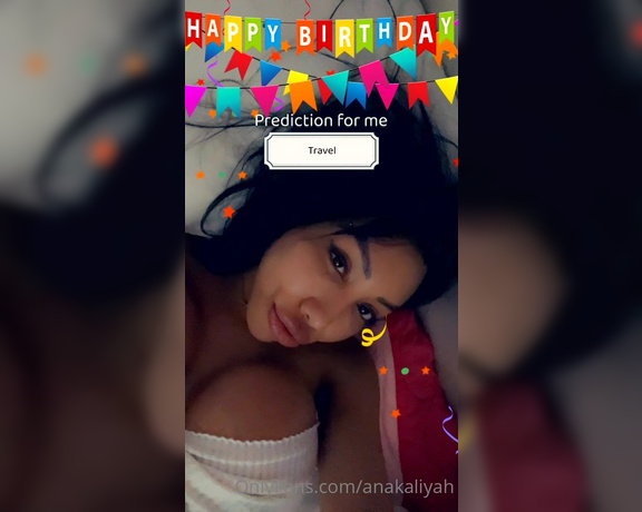 Anakaliyah OnlyFans - Its my birthday