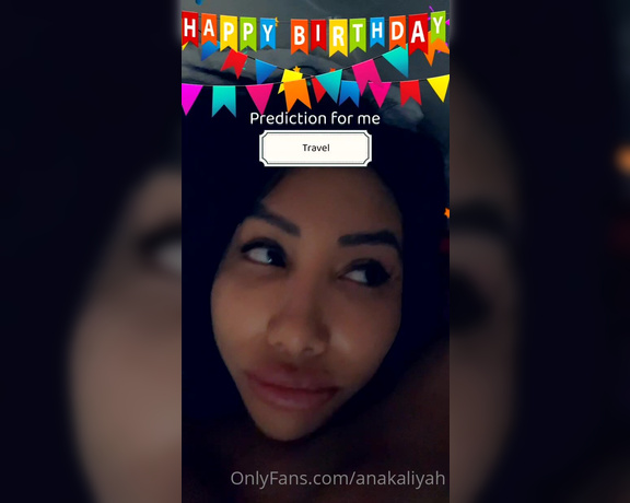 Anakaliyah OnlyFans - Its my birthday