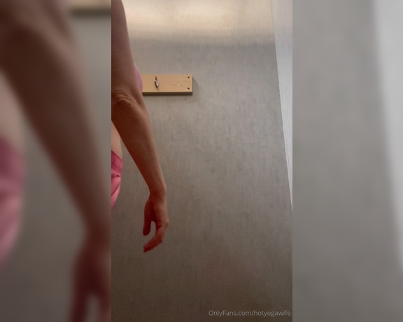 Hotyogawife OnlyFans - Here my dressing room vid! Hope you enjoy!