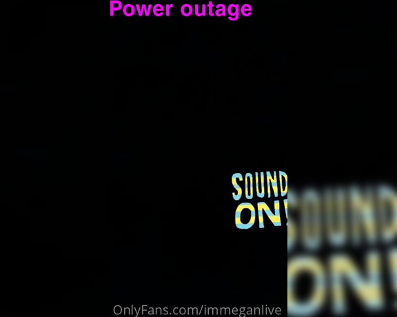 Immeganlive OnlyFans - LOST POWER! Worry not, I got you )