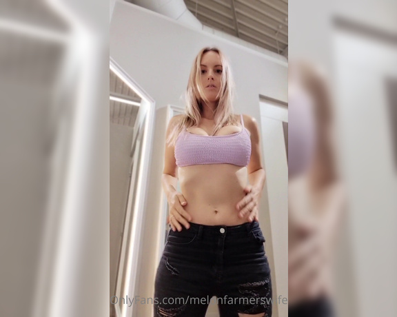 Melonfarmerswife OnlyFans - I was asked to make a changeroom vid id love to bring a friend in with me