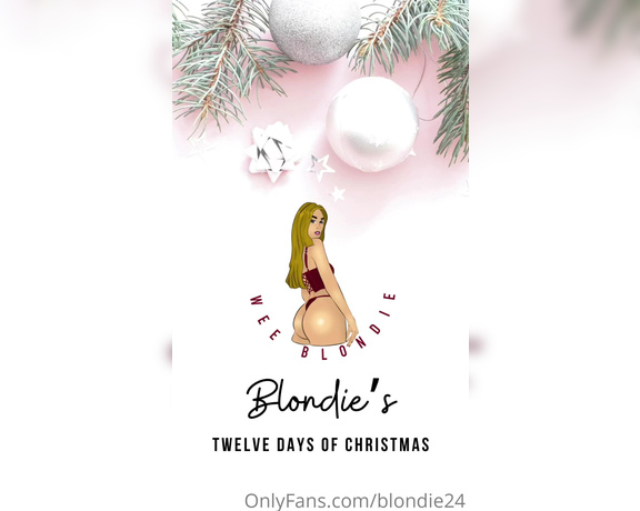 Blondie24 OnlyFans - On the fourth day of Christmas Blondie gave to me… A video of her shaking her booty x