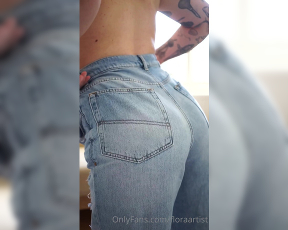 Floraartist OnlyFans - Those jeans tho on or off