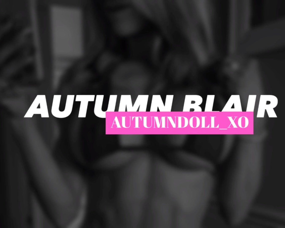 Autumn Blair aka Autumndoll_xo OnlyFans - I made a trailer for my most popular videos it’s sexy on its own From start to finish 1 Red Bi