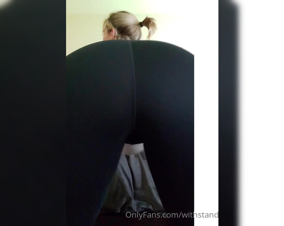Withstand aka Withstand OnlyFans - Legging request check!