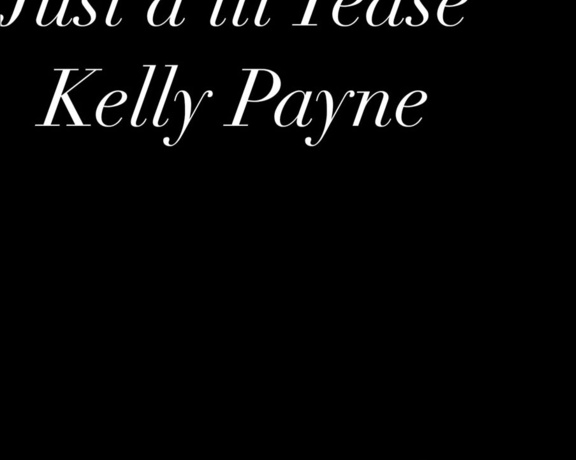 Kelly Payne aka Kellypayne OnlyFans - Just a lil Tease