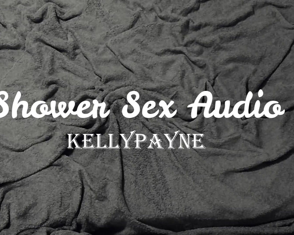 Kelly Payne aka Kellypayne OnlyFans - Shower Sex Audio Only