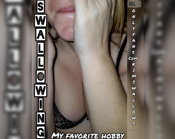Kim Swallows aka Kimswallows OnlyFans - One of my favorite hobbies Enjoy this random footage I didnt plan to use but Im sure you all will