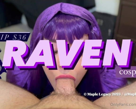 Maple aka Mapledivine OnlyFans - RAVEN, TIGHT or UPTIGHT Raven cosplay to finish you off for September TIP $36 and I’ll dm you