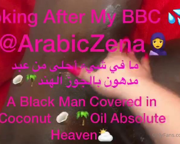 ArabicZena aka Arabiczena OnlyFans - LONG VIDEO 625mins Looking After BBC Massage & Oil Up Black Dick Yummy NOTHING MORE BEAUTIFUL