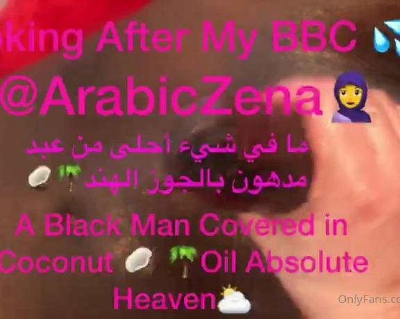 ArabicZena aka Arabiczena OnlyFans - LONG VIDEO 625mins Looking After BBC Massage & Oil Up Black Dick Yummy NOTHING MORE BEAUTIFUL