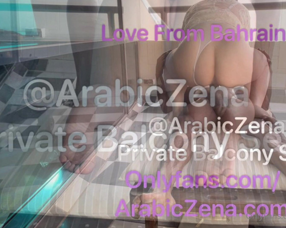 ArabicZena aka Arabiczena OnlyFans - A Day in The Life Of @ArabicZen in Bahrain Private Balcony Sex Love From Bahrain Tip to Show