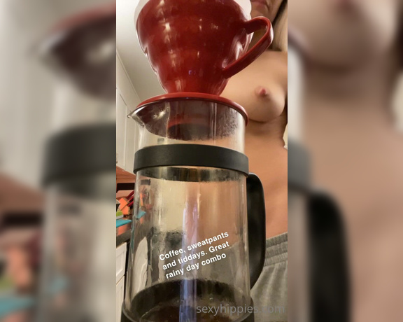 Melissa aka Sexyhippies OnlyFans - Tiddays, coffee and sweatpants Perfect for a rainy day! (2 vids) 1