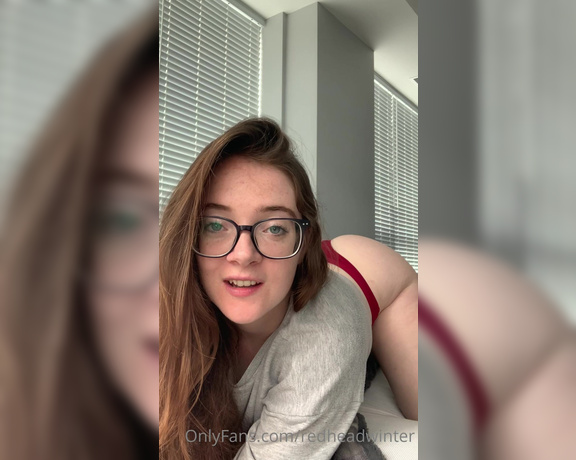 Redheadwinter VIP aka Redheadwinter OnlyFans - Im horny today so here is a dick tease with glasses Please send me a pic of your hard cock