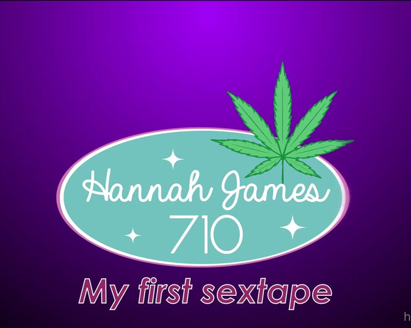 Hannah James aka Hannahjames710 OnlyFans - My First Sextape My very first BG FUCK VIDEO! This is one of my most popular videos!! BG, BJ,