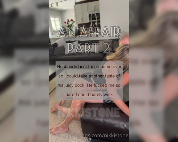 Nikki Stone aka Nikkistone OnlyFans - AN AFFAIR PART 2 (total watch time 22 min) 2 out of 3 series