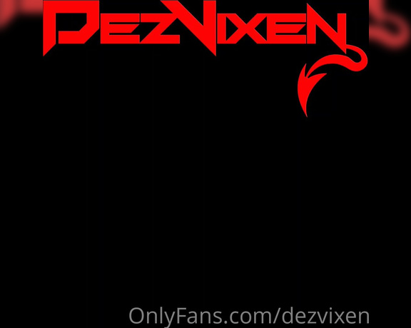 DezVixen aka Dezvixen OnlyFans - Hi guys this was yesterdays post I took it down to tag it with my Logo 2
