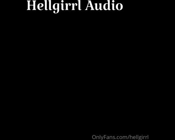 Hellgirrl aka Hellgirrl OnlyFans - A naughty little audio before I go out If you have renew on, check your dms for a video