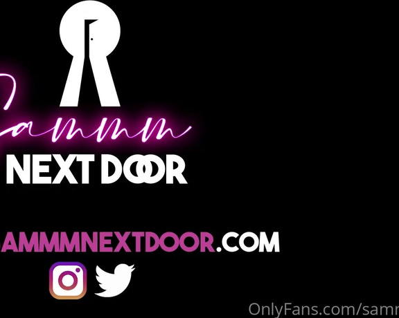 Sammm next door aka Sammmnextdoor OnlyFans - Are you new but you want this video Send me a message with BGBG #7 and receive it in your messages!