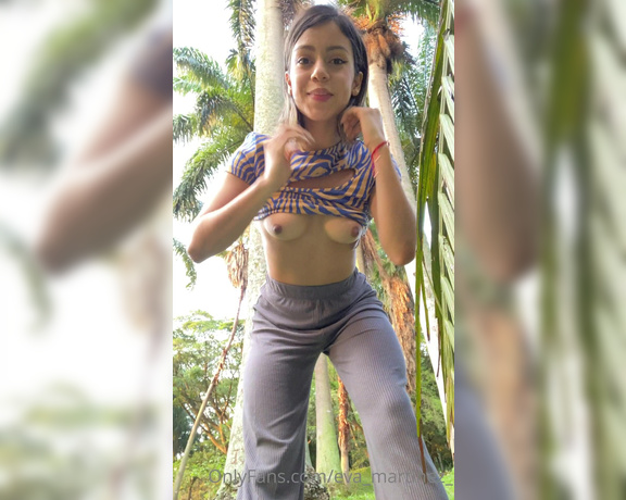 Eva Martinez aka Eva_martinez_ OnlyFans - I was so naughty at the park, shhhhh people was walking around I had to cut off the video cau