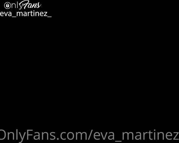 Eva Martinez aka Eva_martinez_ OnlyFans - I am crazy about dancing and playing with my wet pussy Tip ONLY $13 to get full video I wanna