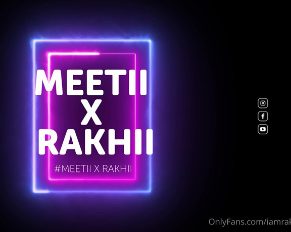 Rakhi Gill aka Iamrakhi OnlyFans - MEETI X RAKHI LOADING…… whose ready @meeti