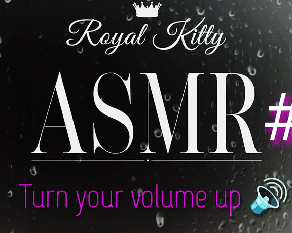 The Royal Kitty aka theroyalkitty OnlyFans - ASMR #3 Close your eyes and turn your volume up! Listen to the beautiful sounds