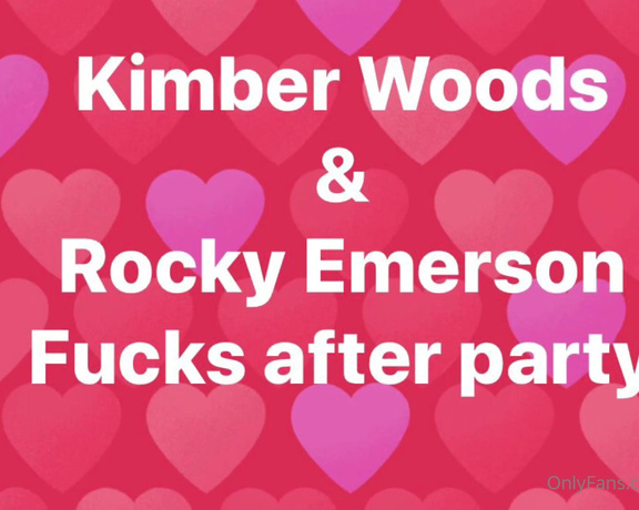 Kimber Woods aka kwoodsxxx OnlyFans - Fucking @rockyemerson was soooo FUN!!!! Ask for the Girl Girl SCENE!!!