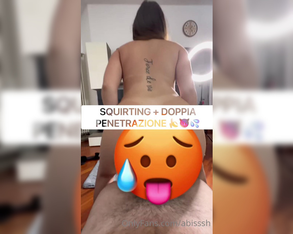 Abisssh aka abisssh OnlyFans - SQUIRTING + DOPPIA PENETRAZIONE Oggi mi ha scopata fino a distruggermi… ed era proprio ci che