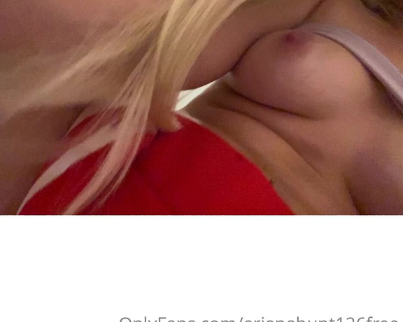 Arianahunt126vip - DONT FORGET ABOUT ME CUM RIGHT NOW IVE NEVER BEEN THIS X (27.07.2021)