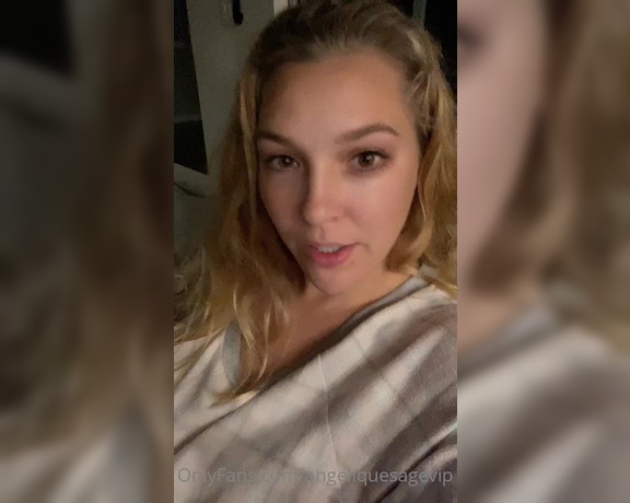 Angeliquesagevip - I’m heading to bed but I’m going to do First to tips over $ or more gets a dirty talking video w Q (28.07.2022)