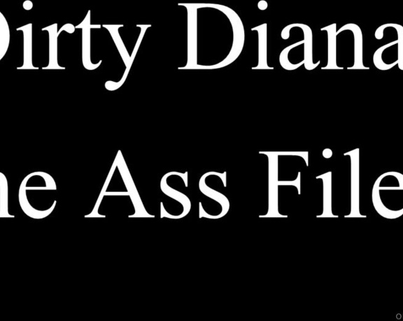 Dirtydianadtx aka dirtydianadtx OnlyFans Video - The Ass Files Dirty Diana Part 1