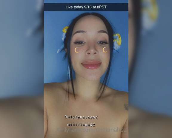 Minitinah aka minitinah02 - 09-13-2022 OnlyFans Video - LIVE 913 AT 8PST