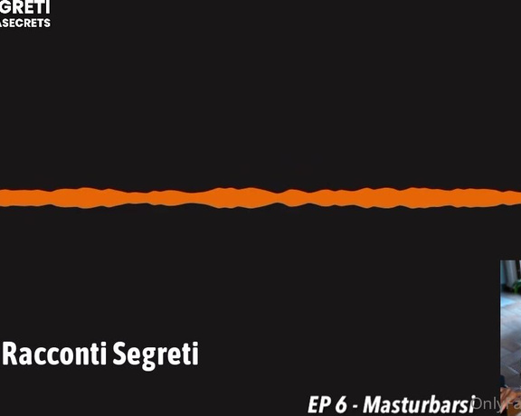 Beatrice Segreti aka beasecrets - 03-21-2023 OnlyFans Video - Podcast di bea Episodio 6 Beatrice racconta Segreti  Masturbarsi Prima di poter amare qualcun altro,