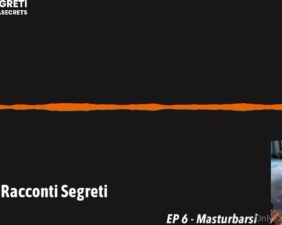 Beatrice Segreti aka beasecrets - 03-21-2023 OnlyFans Video - Podcast di bea Episodio 6 Beatrice racconta Segreti  Masturbarsi Prima di poter amare qualcun altro,