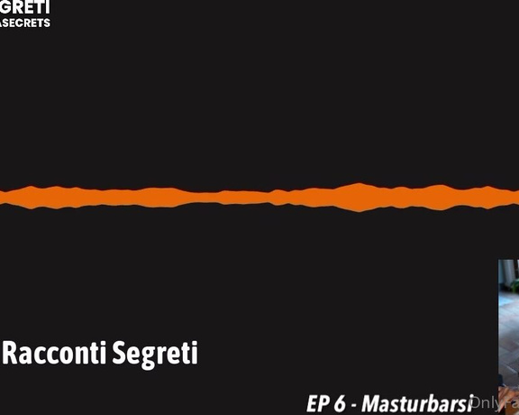 Beatrice Segreti aka beasecrets - 03-21-2023 OnlyFans Video - Podcast di bea Episodio 6 Beatrice racconta Segreti  Masturbarsi Prima di poter amare qualcun altro,