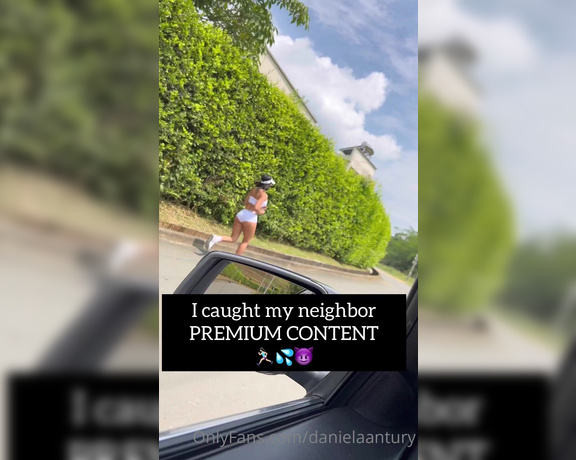 Daniela Antury aka danielaantury - 01-15-2023 OnlyFans Video - I CAUGHT MY NEIGHBOR  I went jogging this morning on the street and I caught