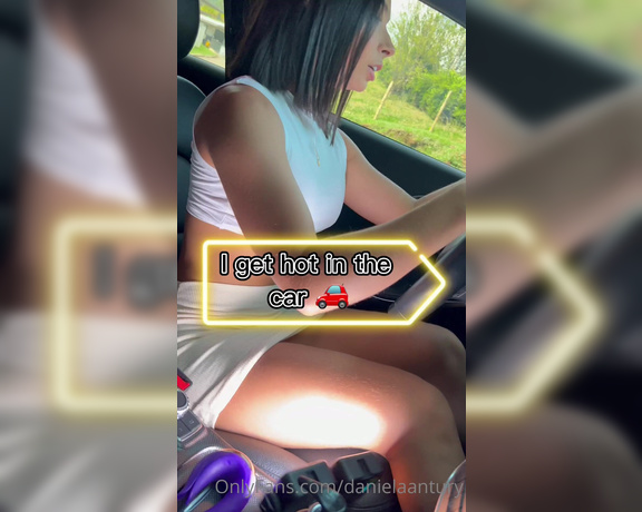 Daniela Antury aka danielaantury - 01-30-2023 OnlyFans Video - I GET HOT IN THE CAR  I had to look for a place to park